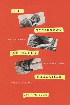 The Breakdown of Higher Education (eBook, ePUB) - Ellis, John M.