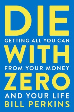 Die with Zero (eBook, ePUB) - Perkins, Bill