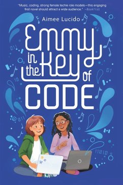 Emmy in the Key of Code (eBook, ePUB) - Lucido, Aimee