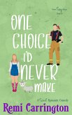 One Choice I'd Never Make: A Sweet Romantic Comedy (Never Say Never, #4) (eBook, ePUB)