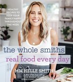 Whole Smiths Real Food Every Day (eBook, ePUB)