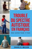 Trouble du spectre Autistique en Français/ Autism Spectrum Disorder In French (eBook, ePUB)
