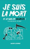 Je suis la mort et je suis en vacances (eBook, ePUB) Je suis la mort et je suis en vacances (eBook, ePUB)