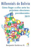 Millennials de Bolivia: Cómo llegar a ellos ante las Próximas Elecciones Presidenciales 2019 (Sociología Electoral, #1) (eBook, ePUB) Millennials de Bolivia: Cómo llegar a ellos ante las Próximas Elecciones Presidenciales 2019 (Sociología Electoral, #1) (eBook, ePUB)