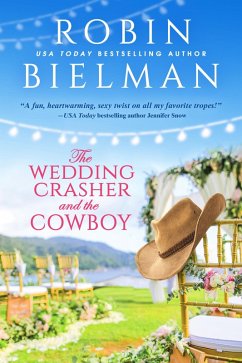 The Wedding Crasher and the Cowboy (eBook, ePUB) - Bielman, Robin