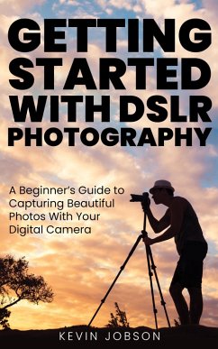 Getting Started with DSLR Photography (eBook, ePUB) - Jobson, Kevin