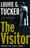 The Visitor (Corrupted Genes, #1) (eBook, ePUB) The Visitor (Corrupted Genes, #1) (eBook, ePUB)