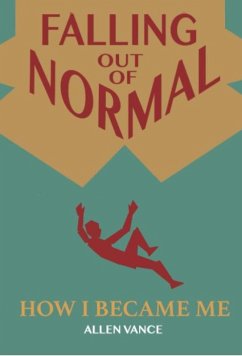 Falling Out of Normal: How I Became Me (eBook, ePUB) - Vance, Allen