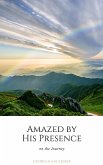 Amazed by His Presence on the Journey (eBook, ePUB)