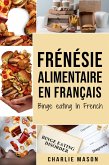 Frénésie alimentaire En français/ Binge eating In French (eBook, ePUB)