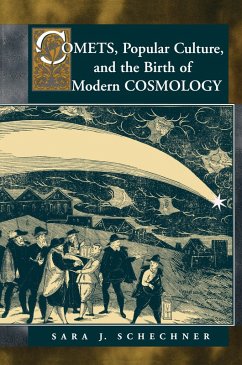 Comets, Popular Culture, and the Birth of Modern Cosmology (eBook, ePUB) - Schechner, Sara
