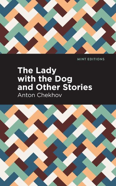 The Lady with the Dog and Other Stories (eBook, ePUB) The Lady with the Dog and Other Stories (eBook, ePUB)