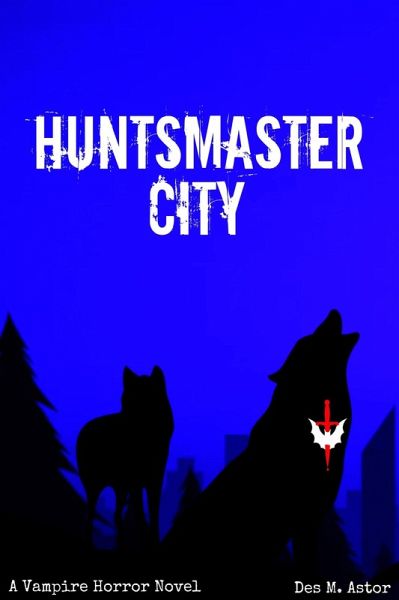 Huntsmaster City (The Kingdoms of Blood, #2) (eBook, ePUB) Huntsmaster City (The Kingdoms of Blood, #2) (eBook, ePUB)
