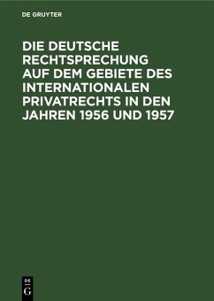 Die deutsche Rechtsprechung auf dem Gebiete des internationalen Privatrechts in den Jahren 1956 und 1957 (eBook, PDF)