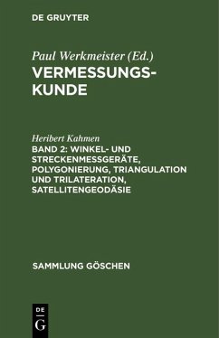Winkel- und Streckenmeßgeräte, Polygonierung, Triangulation und Trilateration, Satellitengeodäsie (eBook, PDF) - Kahmen, Heribert