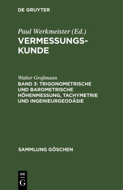 Trigonometrische und barometrische Höhenmessung, Tachymetrie und Ingenieurgeodäsie (eBook, PDF) - Großmann, Walter
