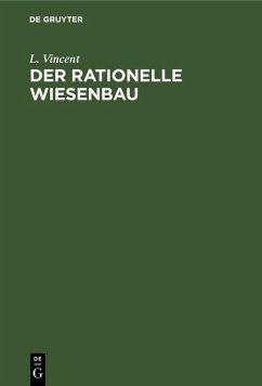 Der rationelle Wiesenbau (eBook, PDF) - Vincent, L.