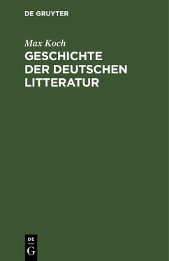 Geschichte der deutschen Litteratur (eBook, PDF) - Koch, Max