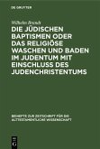 Die jüdischen Baptismen oder das religiöse Waschen und Baden im Judentum mit Einschluß des Judenchristentums (eBook, PDF)