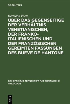 Cover Über das gegenseitige der Verhältnis venetianischen, der franko-italienischen und der französischen gereimten Fassungen des Bueve de Hantone (eBook, PDF)