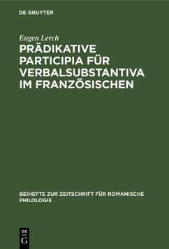 Prädikative Participia für Verbalsubstantiva im Französischen (eBook, PDF) - Lerch, Eugen