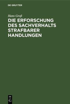 Die Erforschung des Sachverhalts strafbarer Handlungen (eBook, PDF) - Groß, Hans