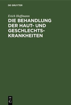 Die Behandlung der Haut- und Geschlechtskrankheiten (eBook, PDF) - Hoffmann, Erich