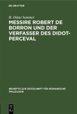 Messire Robert de Borron und der Verfasser des Didot-Perceval (eBook, PDF)