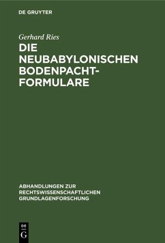 Die neubabylonischen Bodenpachtformulare (eBook, PDF) - Ries, Gerhard