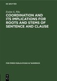 Coordination and Its Implications for Roots and Stems of Sentence and Clause (eBook, PDF)