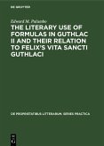 The Literary Use of Formulas in Guthlac II and their Relation to Felix's Vita Sancti Guthlaci (eBook, PDF)