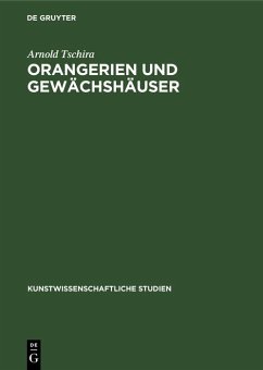 Orangerien und Gewächshäuser (eBook, PDF) - Tschira, Arnold
