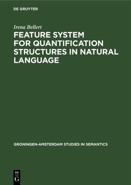 Feature System for Quantification Structures in Natural Language (eBook, PDF) Feature System for Quantification Structures in Natural Language (eBook, PDF)