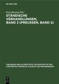 Ständische Verhandlungen, Band 3 (Preußen, Band 2) (eBook, PDF)