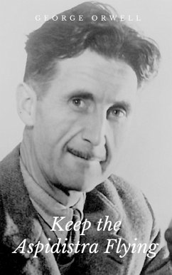 Keep the Aspidistra Flying (eBook, ePUB) - Orwell, George