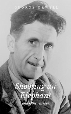 Shooting an Elephant and Other Essays (eBook, ePUB) - Orwell, George