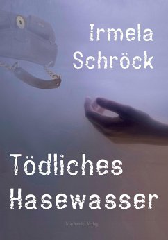 Tödliches Hasewasser - Schröck, Irmela