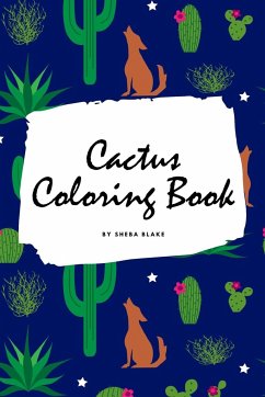 Cactus Coloring Book for Children (6x9 Coloring Book / Activity Book) - Blake, Sheba