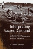 Interpreting Sacred Ground: The Rhetoric of National Civil War Parks and Battlefields