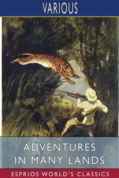 Adventures in Many Lands (Esprios Classics) Adventures in Many Lands (Esprios Classics)