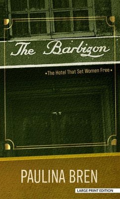 The Barbizon: The Hotel That Set Women Free - Bren, Paulina