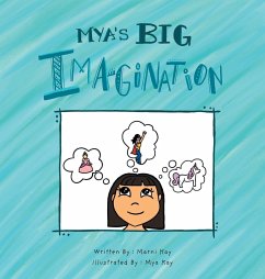 Mya's Big Imagination - Kay, Marni