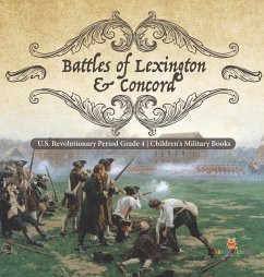 Battles of Lexington & Concord   U.S. Revolutionary Period Grade 4   Children's Military Books - Baby