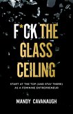 F*ck the Glass Ceiling