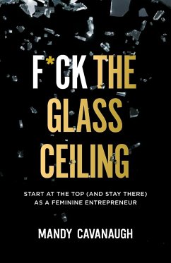 F*ck the Glass Ceiling - Cavanaugh, Mandy