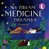 We Dream Medicine Dreams We Dream Medicine Dreams