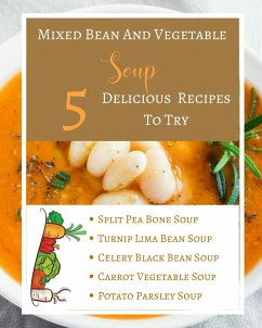 Mixed Bean And Vegetable Soup - 5 Delicious Recipes To Try - Ingredients Procedure - Gold Orange Yellow Brown Abstract - Toqeph
