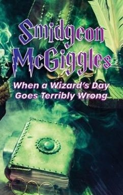 Smidgeon McGiggles: When a Wizard's Day Goes Wrong - Authors, Contributing