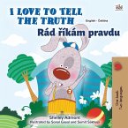 I Love to Tell the Truth (English Czech Bilingual Book for Kids) I Love to Tell the Truth (English Czech Bilingual Book for Kids)