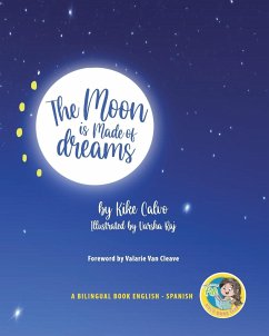 The Moon is Made of Dreams. Dual-language Book. Bilingual English-Spanish. - Calvo, Kike